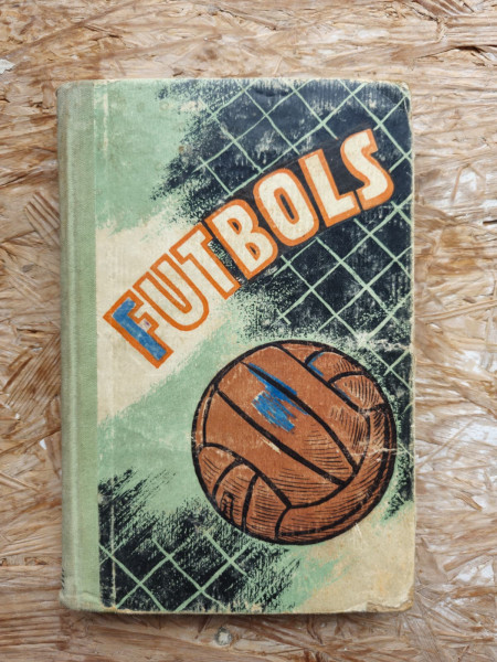 Futbols. Mācību līdzeklis fizkulturas kolektiviem (1958)