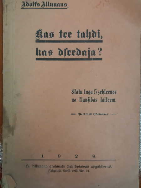 kas tie tādi, kas dziedāja?