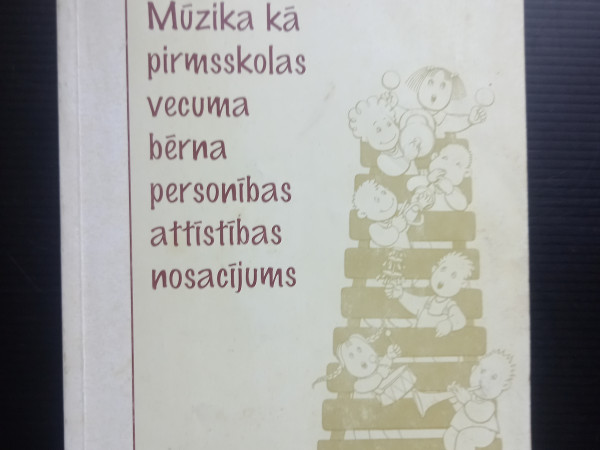 Mūzika kā pirmsskolas vecuma bērna personības attīstības nosacījums
