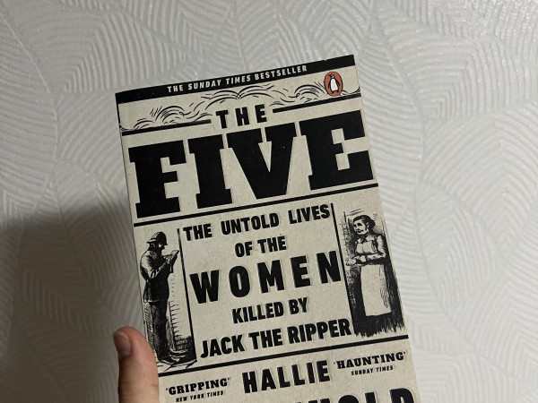 The Five: The Untold Lives of the Woman Killed by Jack the Ripper