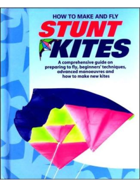 HOW TO MAKE AND FLY STUNT KITES