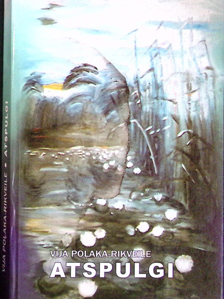 Atspulgi. Dzejas, dziesmas, atmiņu atspulgi