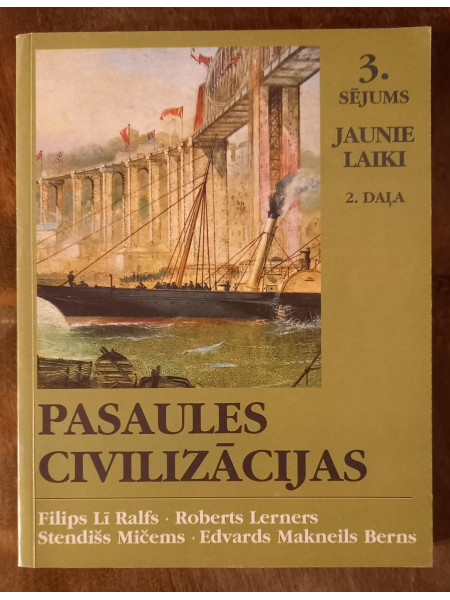 Pasaules civilizācijas. 3. sējums. Jaunie laiki. 2. daļa