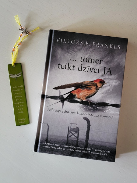 … tomēr teikt dzīvei jā.