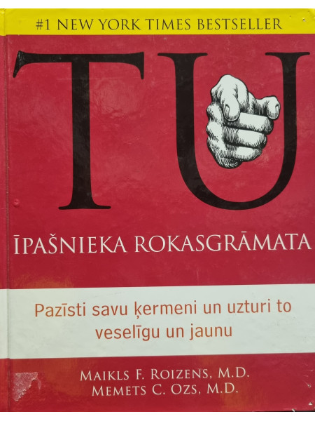 TU ĪPAŠNIEKA ROKASGRĀMATA Pazīsti savu ķermeni un uzturi to veselīgu un jaunu