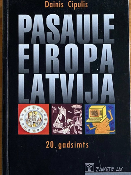 Pasaule. Eiropa. Latvija.