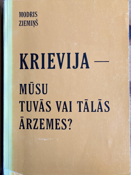 Krievija - mūsu tuvās vai tālās ārzemes