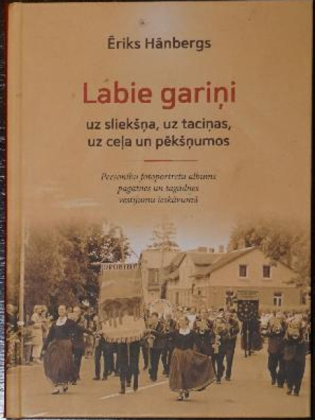 Labie gariņi uz sliekšņa, uz taciņas, uz ceļa un pēkšņumos