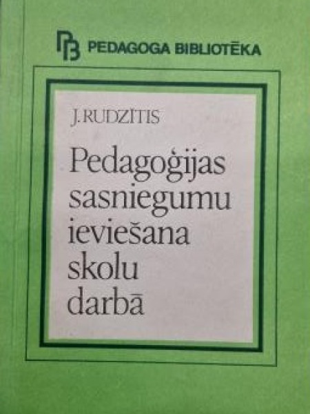 Pedagoģijas sasniegumu ieviešana skolu darbā