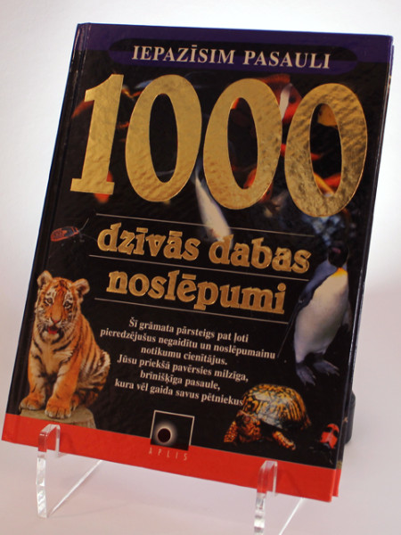 Iepazīsim pasauil. 1000 dzīvās dabas noslēpumi.