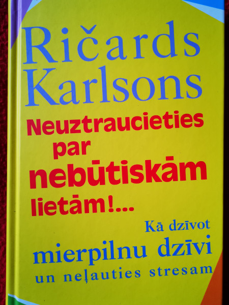 Neuztraucies par nebūtiskām lietām