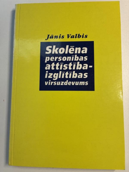 Skolēna personības attīstība - izglītības virszdevums