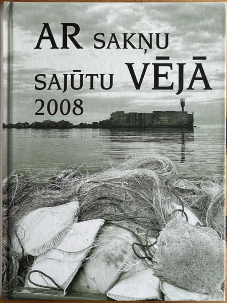 Ar sakņu sajūtu vējā 2008