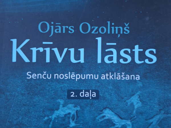 Krīvu lāsts Senču noslēpumu atklāšana 2.daļa