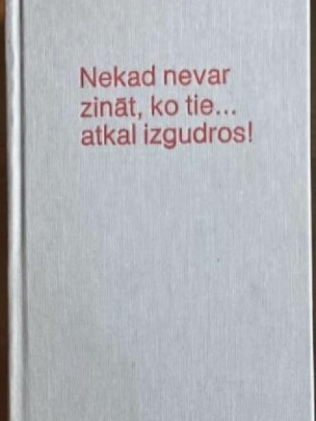 Nekad nevar zināt , ko tie... atkal izgudros!