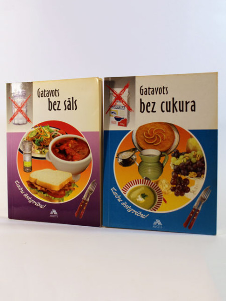 Gatavots bez sāls. Gatavots bez cukura.