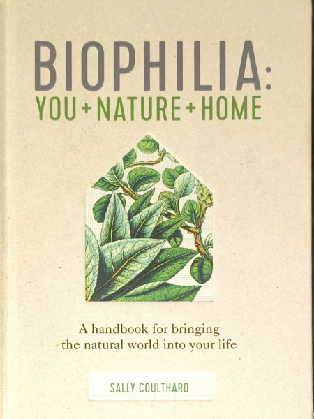 Biophilia: You + Nature + Home