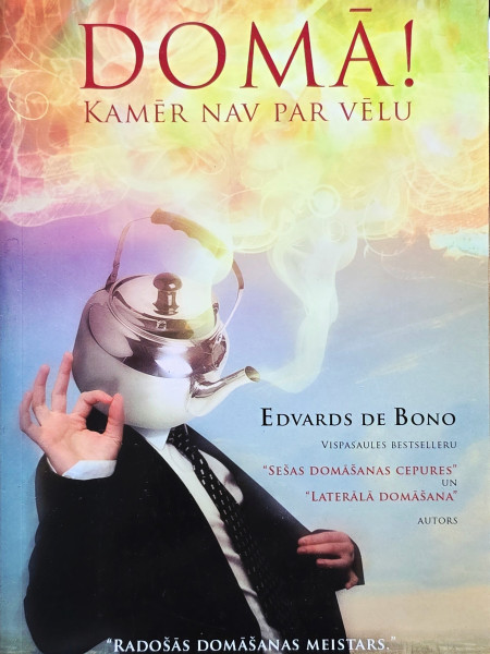 Domā! Kamēr nav par vēlu